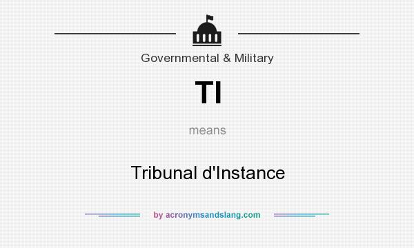 What does TI mean? It stands for Tribunal d`Instance