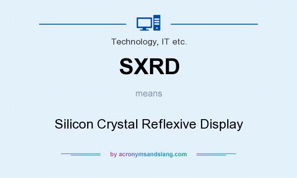 What does SXRD mean? It stands for Silicon Crystal Reflexive Display