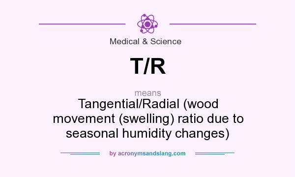 What does T/R mean? It stands for Tangential/Radial (wood movement (swelling) ratio due to seasonal humidity changes)
