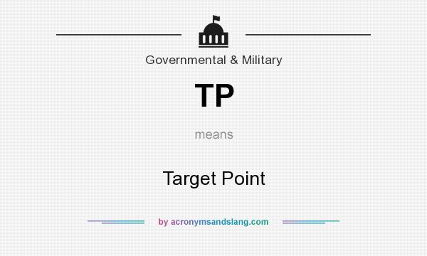 What does TP mean? It stands for Target Point