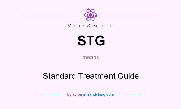 What does STG mean? It stands for Standard Treatment Guide