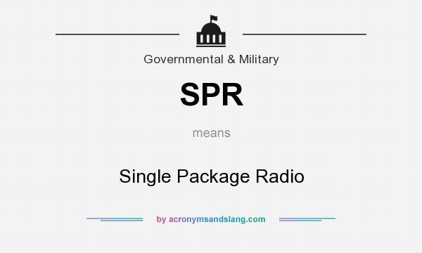 What does SPR mean? It stands for Single Package Radio