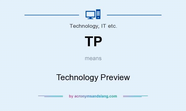 What does TP mean? It stands for Technology Preview