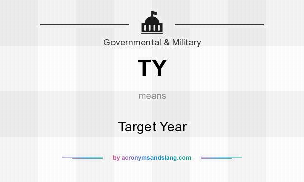 What does TY mean? It stands for Target Year