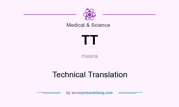 What does TT mean? It stands for Technical Translation