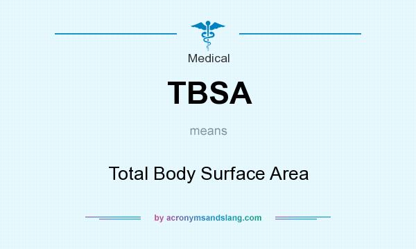 What does TBSA mean? It stands for Total Body Surface Area