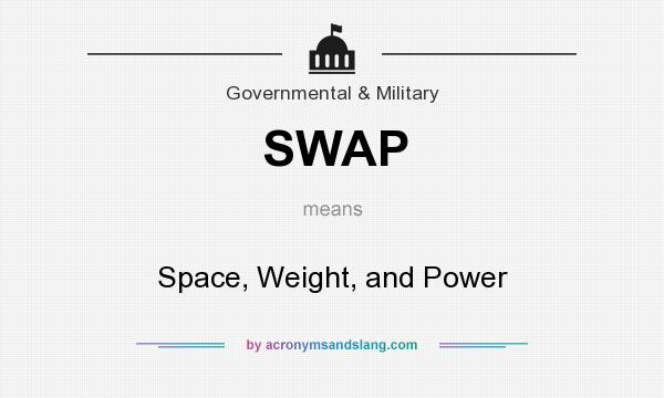 What does SWAP mean? It stands for Space, Weight, and Power