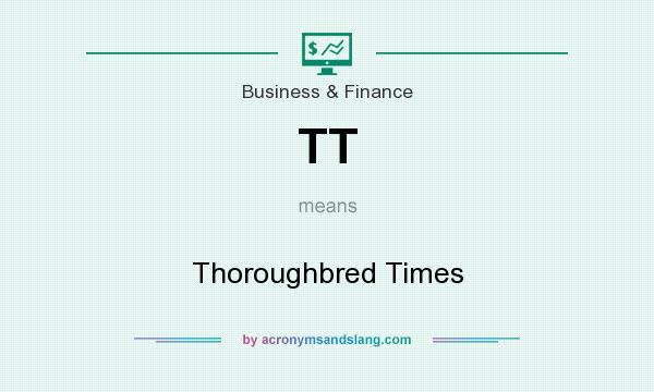 What does TT mean? It stands for Thoroughbred Times
