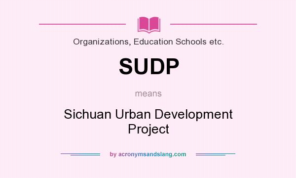 What does SUDP mean? It stands for Sichuan Urban Development Project