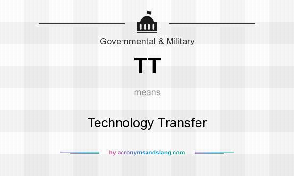 What does TT mean? It stands for Technology Transfer