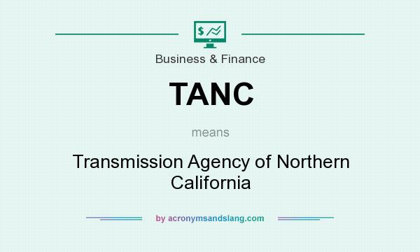 What does TANC mean? It stands for Transmission Agency of Northern California