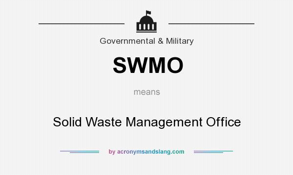 What does SWMO mean? It stands for Solid Waste Management Office
