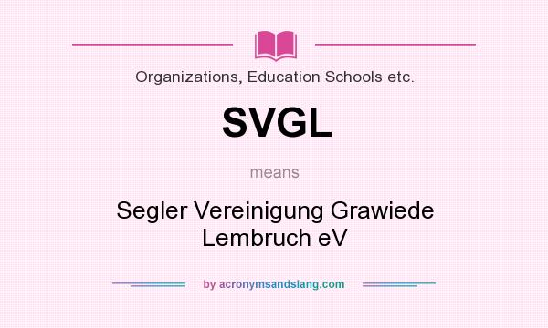 What does SVGL mean? It stands for Segler Vereinigung Grawiede Lembruch eV