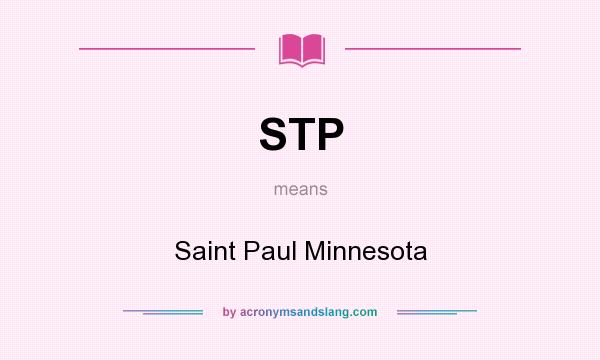 What does STP mean? It stands for Saint Paul Minnesota