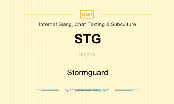 What does STG mean? It stands for Stormguard