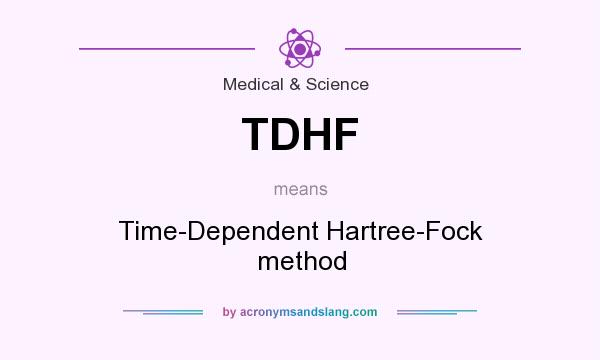 What does TDHF mean? It stands for Time-Dependent Hartree-Fock method