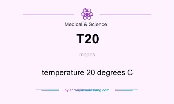 What does T20 mean? It stands for temperature 20 degrees C