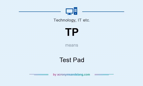 What does TP mean? It stands for Test Pad