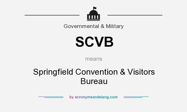 What does SCVB mean? It stands for Springfield Convention & Visitors Bureau