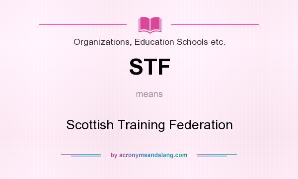 What does STF mean? It stands for Scottish Training Federation