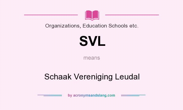 What does SVL mean? It stands for Schaak Vereniging Leudal