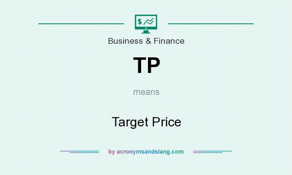 What does TP mean? It stands for Target Price