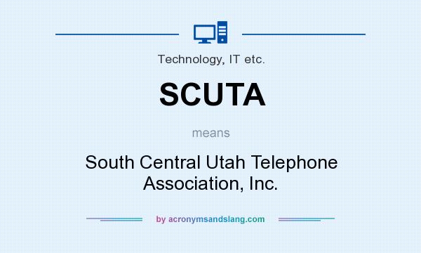 What does SCUTA mean? It stands for South Central Utah Telephone Association, Inc.