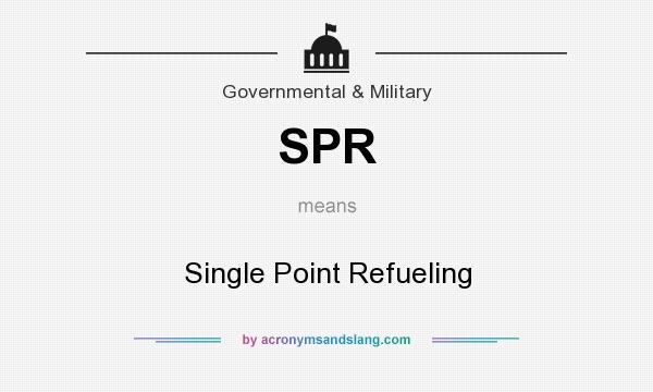 What does SPR mean? It stands for Single Point Refueling