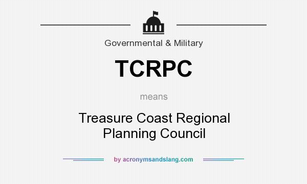 What does TCRPC mean? It stands for Treasure Coast Regional Planning Council