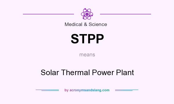 What does STPP mean? It stands for Solar Thermal Power Plant