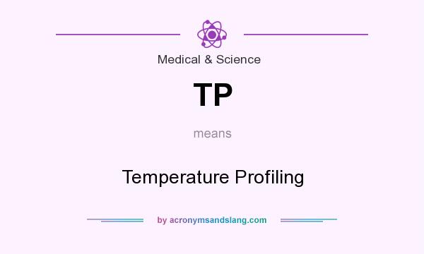 What does TP mean? It stands for Temperature Profiling