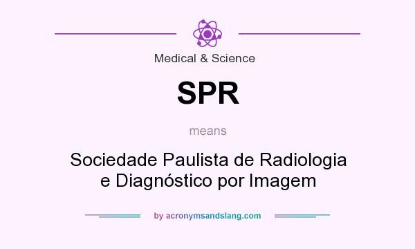 What does SPR mean? It stands for Sociedade Paulista de Radiologia e Diagnóstico por Imagem