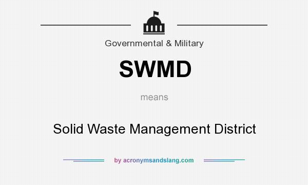 What does SWMD mean? It stands for Solid Waste Management District