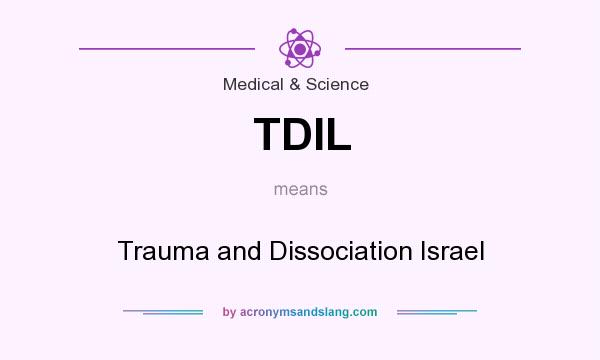 What does TDIL mean? It stands for Trauma and Dissociation Israel