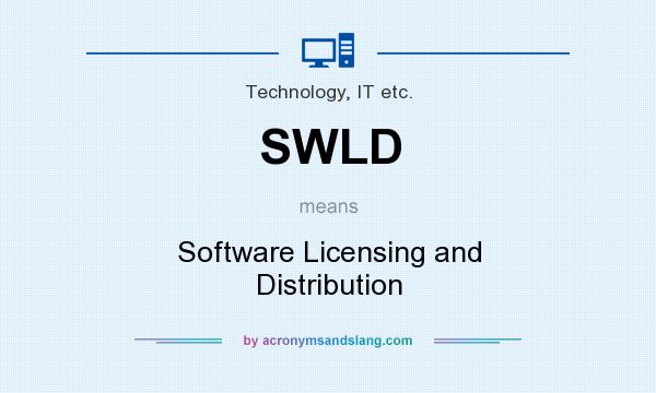 What does SWLD mean? It stands for Software Licensing and Distribution