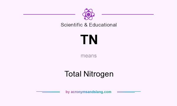What does TN mean? It stands for Total Nitrogen