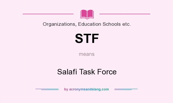 What does STF mean? It stands for Salafi Task Force