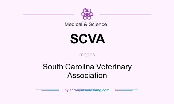 What does SCVA mean? It stands for South Carolina Veterinary Association