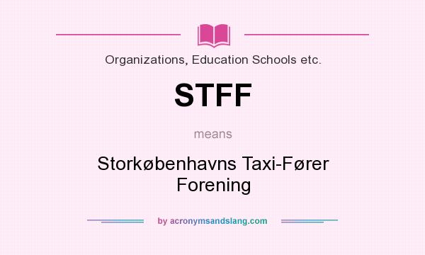 What does STFF mean? It stands for Storkøbenhavns Taxi-Fører Forening