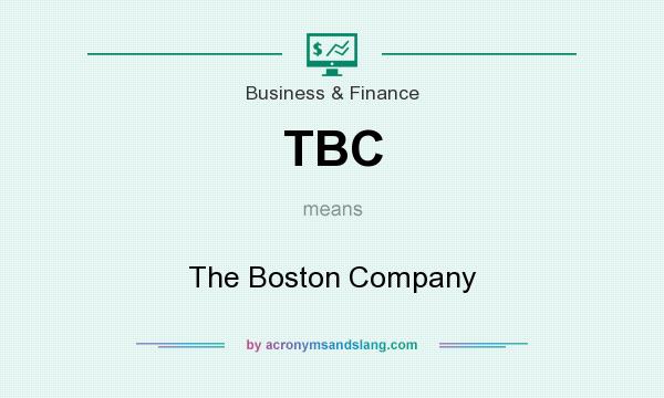 What does TBC mean? It stands for The Boston Company