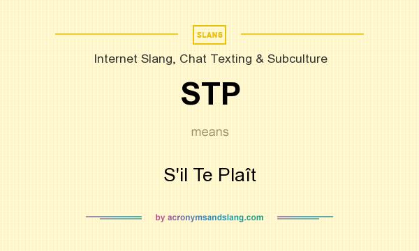 What does STP mean? It stands for S`il Te Plaît