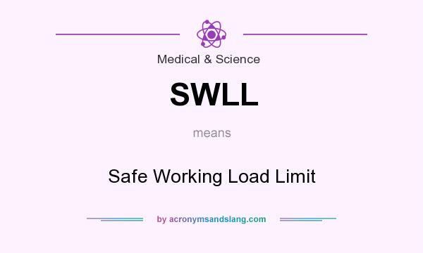 What does SWLL mean? It stands for Safe Working Load Limit