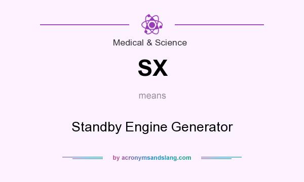 What does SX mean? It stands for Standby Engine Generator