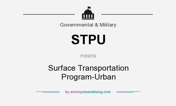 What does STPU mean? It stands for Surface Transportation Program-Urban