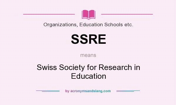 What does SSRE mean? It stands for Swiss Society for Research in Education