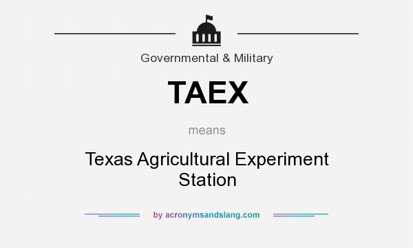 What does TAEX mean? It stands for Texas Agricultural Experiment Station