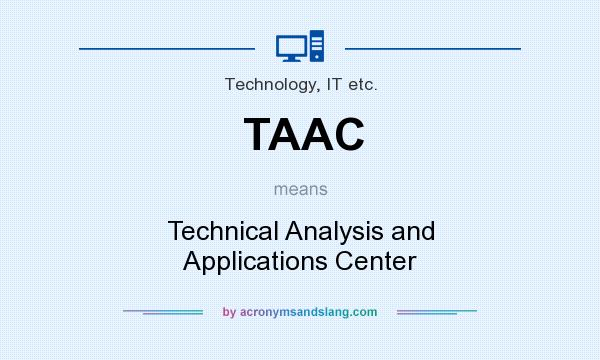 What does TAAC mean? It stands for Technical Analysis and Applications Center