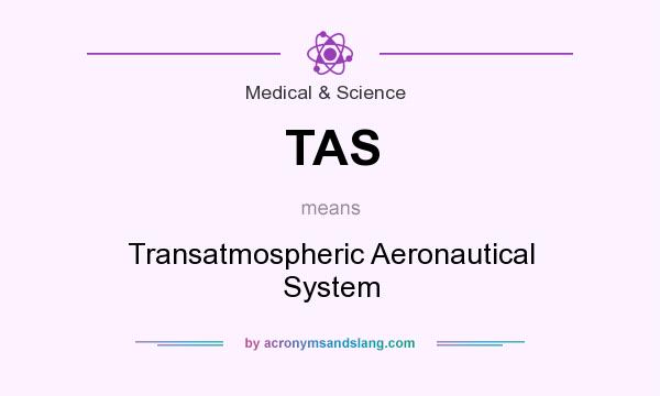 What does TAS mean? It stands for Transatmospheric Aeronautical System