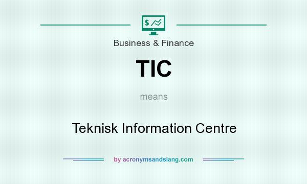 What does TIC mean? It stands for Teknisk Information Centre