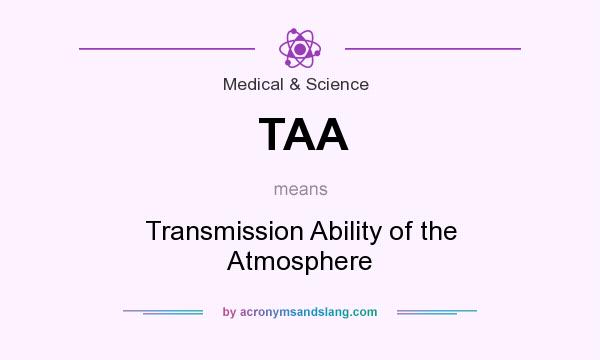 What does TAA mean? It stands for Transmission Ability of the Atmosphere